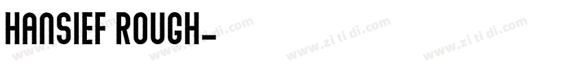 Hansief Rough字体转换